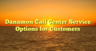 Danamon Call Center Service Options for Customers