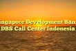 Singapore Development Bank, DBS Call Center Indonesia