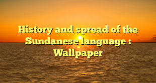 History and spread of the Sundanese language : Wallpaper