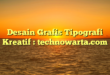 Desain Grafis Tipografi Kreatif : technowarta.com