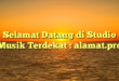 Selamat Datang di Studio Musik Terdekat : alamat.pro